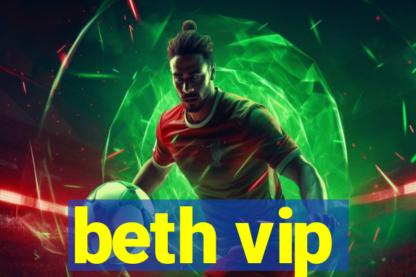 beth vip